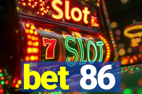 bet 86